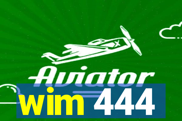 wim 444